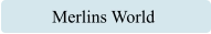 Merlins World