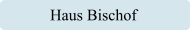 Haus Bischof