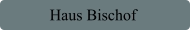 Haus Bischof